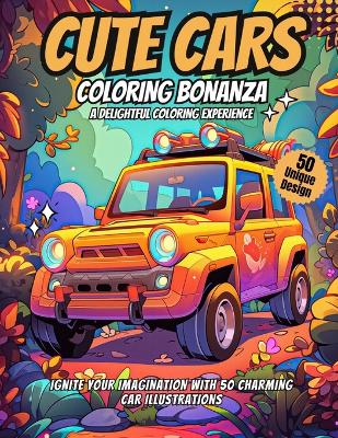 Cover of Cute Cars Coloring Bonanza