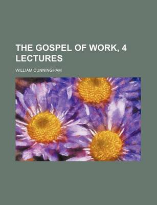 Book cover for The Gospel of Work, 4 Lectures