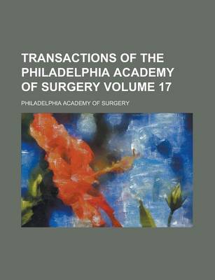 Book cover for Transactions of the Philadelphia Academy of Surgery Volume 17