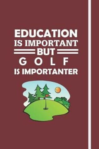 Cover of Education Is Important But Golf Is Importanter