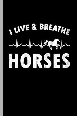 Book cover for I live & Breathe Horses