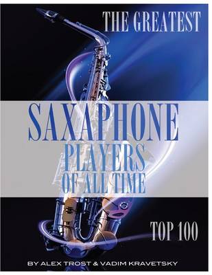 Book cover for The Greatest Saxophone Players of All Time