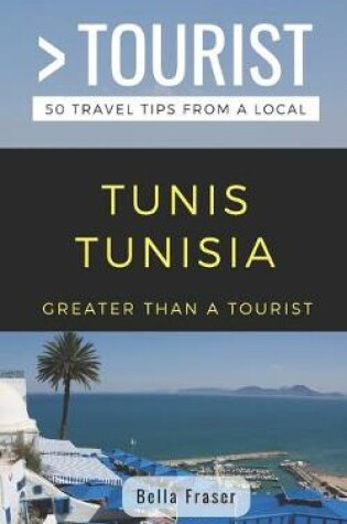 Cover of Greater Than a Tourist-Tunis Tunisia