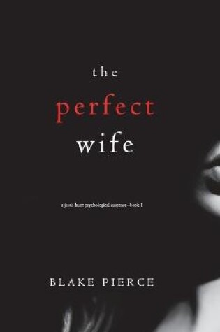 Cover of The Perfect Wife (A Jessie Hunt Psychological Suspense Thriller-Book One)