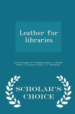 Cover of Leather for Libraries - Scholar's Choice Edition