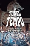 Book cover for O T�nel Do Tempo - Vingan�a DOS Deuses