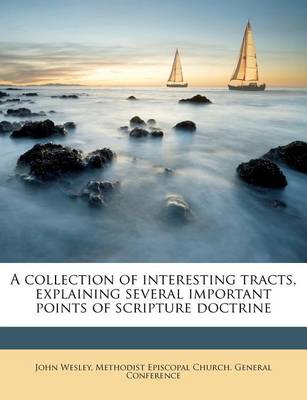 Book cover for A Collection of Interesting Tracts, Explaining Several Important Points of Scripture Doctrine