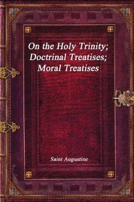 Book cover for On the Holy Trinity; Doctrinal Treatises; Moral Treatises