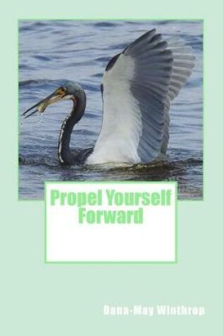 Cover of Propel yourself forward