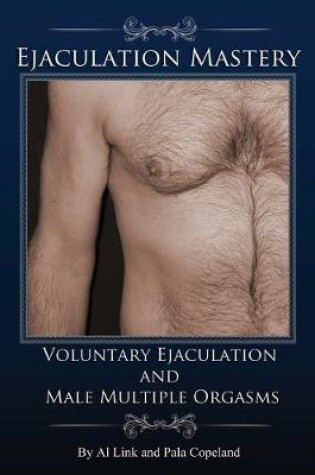 Cover of Voluntary Ejaculation and Male Multiple Orgasms