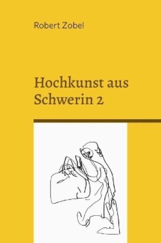 Cover of Hochkunst aus Schwerin 2