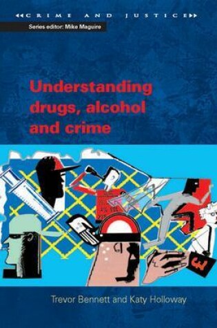 Cover of Understanding Drugs, Alcohol and Crime