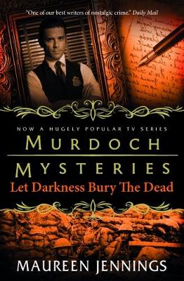 Book cover for Murdoch Mysteries - Let Darkness Bury The Dead