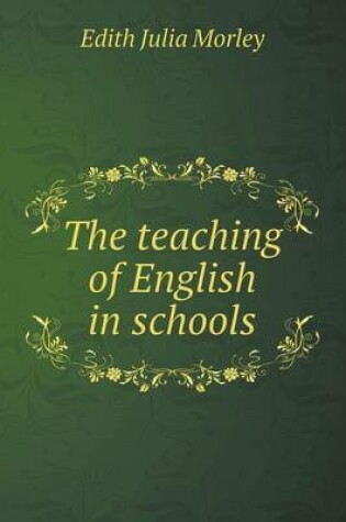 Cover of The teaching of English in schools