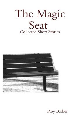 Book cover for The Magic Seat : Collected Short Stories