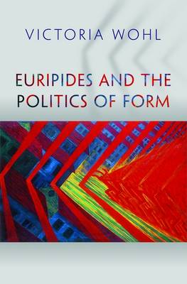Book cover for Euripides and the Politics of Form