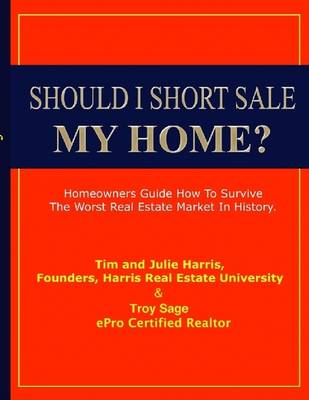 Book cover for Should I Short Sale My Home?: Homeowners Guide How to Survive the Worst Real Estate Market in History