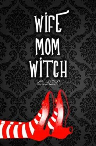 Cover of Wife, Mom, Witch - Lined Book