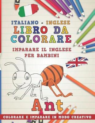 Book cover for Libro Da Colorare Italiano - Inglese. Imparare Il Inglese Per Bambini. Colorare E Imparare in Modo Creativo