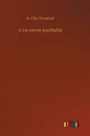 Cover of A Lie never Justifiable