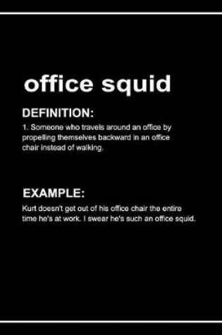 Cover of Urban Dictionary 'office Squid' Funny Notebook. Journal & Exercise Book (Black)