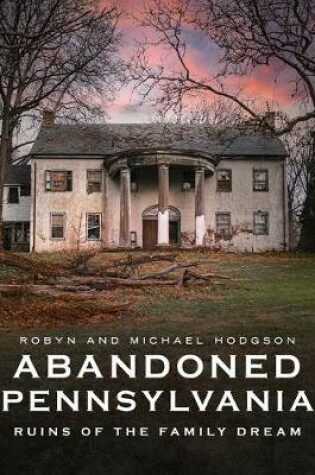 Cover of Abandoned Pennsylvania