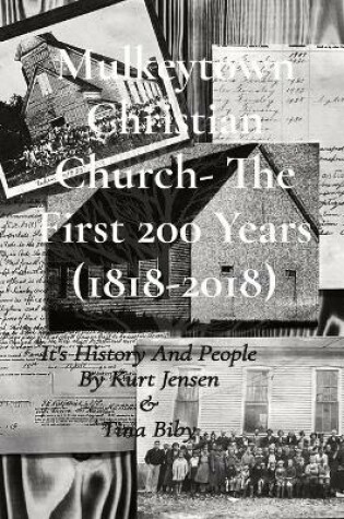 Cover of Mulkeytown Christian Church- The First 200 Years (1818-2018)