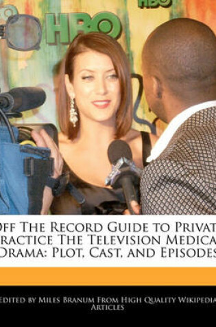 Cover of Off the Record Guide to Private Practice the Television Medical Drama