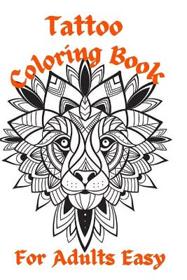 Book cover for Tattoo Coloring Book For Adults Easy