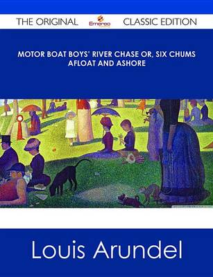 Book cover for Motor Boat Boys' River Chase Or, Six Chums Afloat and Ashore - The Original Classic Edition