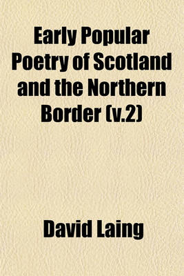 Book cover for Early Popular Poetry of Scotland and the Northern Border (V.2)