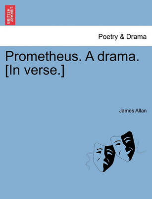 Book cover for Prometheus. a Drama. [In Verse.]