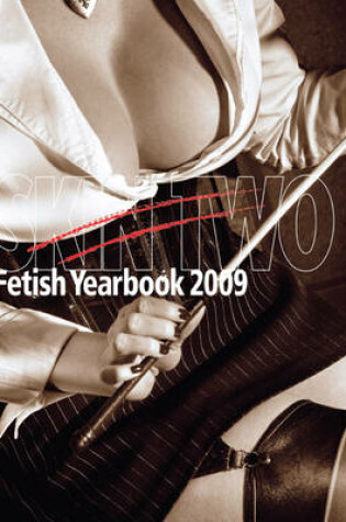 Cover of Skin Two Fetish Yearbook 2009