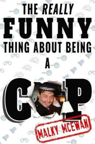 Cover of The really FUNNY thing about being a COP