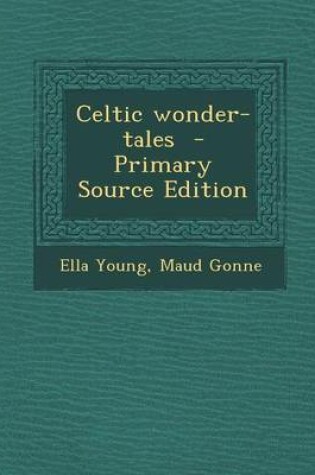 Cover of Celtic Wonder-Tales - Primary Source Edition