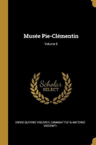 Cover of Mus�e Pie-Cl�mentin; Volume 5