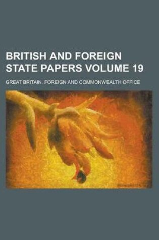 Cover of British and Foreign State Papers Volume 19