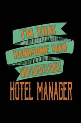 Cover of I'm that handsome man who creates great hotel manager