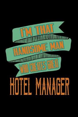 Book cover for I'm that handsome man who creates great hotel manager