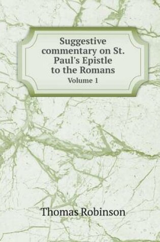 Cover of Suggestive commentary on St. Paul's Epistle to the Romans Volume 1