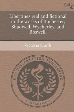 Cover of Libertines Real and Fictional in the Works of Rochester