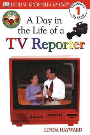 Cover of A Day in the Life of a TV Reporter