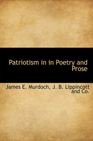 Cover of Patriotism in in Poetry and Prose