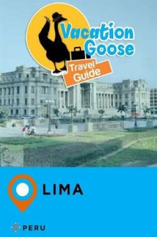 Cover of Vacation Goose Travel Guide Lima Peru