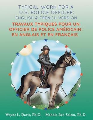 Book cover for Typical Work for a U.S. Police Officer: English and French Version Travaux Typiques Pour Un Officier de Police Am�ricain