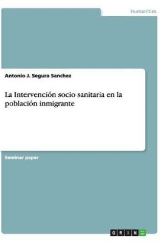 Cover of La Intervencion socio sanitaria en la poblacion inmigrante