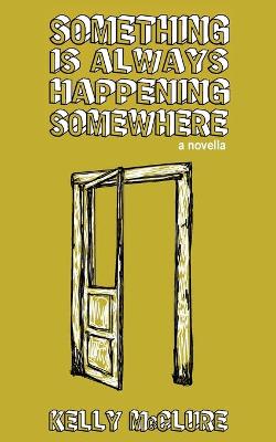 Book cover for Something Is Always Happening Somewhere