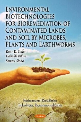 Cover of Environmental Biotechnologies for Bioremediation of Contaiminated Lands & Soil by Microbes, Plants & Earthworms