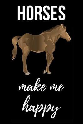 Book cover for Horses Make Me Happy