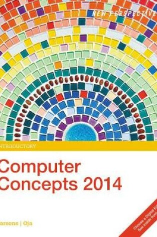 Cover of New Perspectives on Computer Concepts 2014, Introductory (with Microsoft Office 2013 Try It! and CourseMate Printed Access Card)